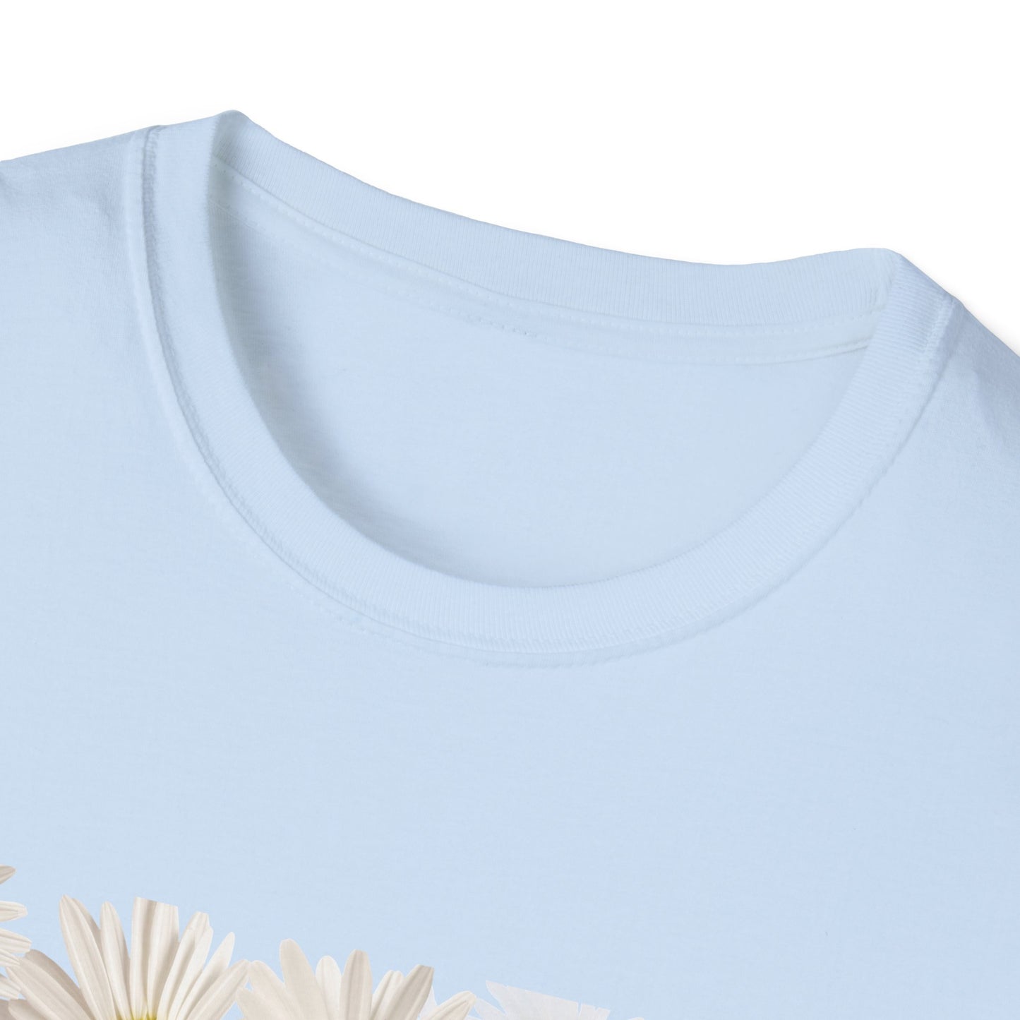 Daises Unisex T-Shirt - You Didn't Wake Up Today to Just Be Average