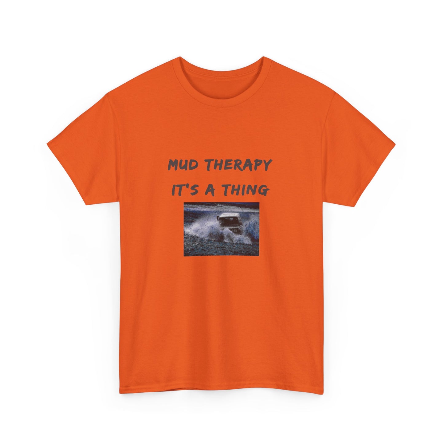 Mud Therapy 4 wheeling Unisex Heavy Cotton Tee - Perfect for Self-Care Days, Casual Outings, Gift for Friends, Summer Wear, Humor Apparel