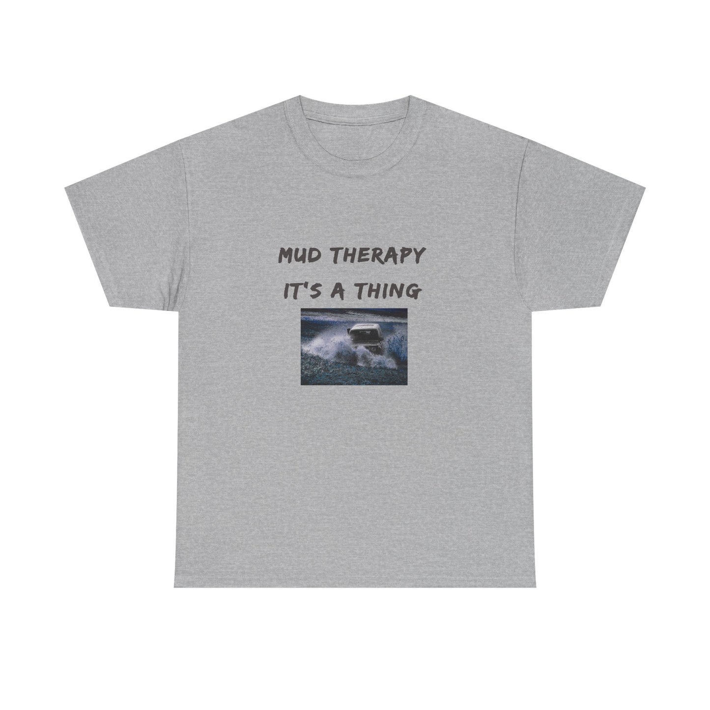 Mud Therapy 4 wheeling Unisex Heavy Cotton Tee - Perfect for Self-Care Days, Casual Outings, Gift for Friends, Summer Wear, Humor Apparel
