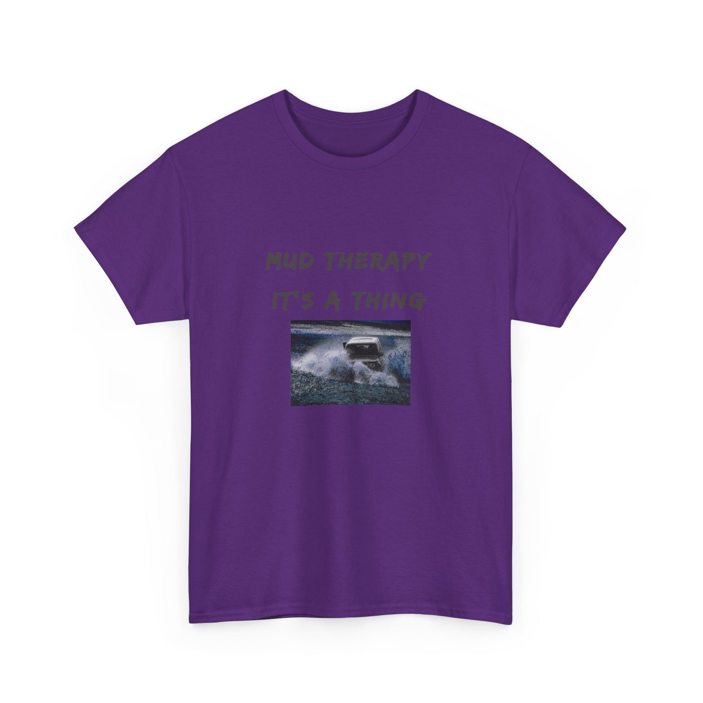 Mud Therapy 4 wheeling Unisex Heavy Cotton Tee - Perfect for Self-Care Days, Casual Outings, Gift for Friends, Summer Wear, Humor Apparel