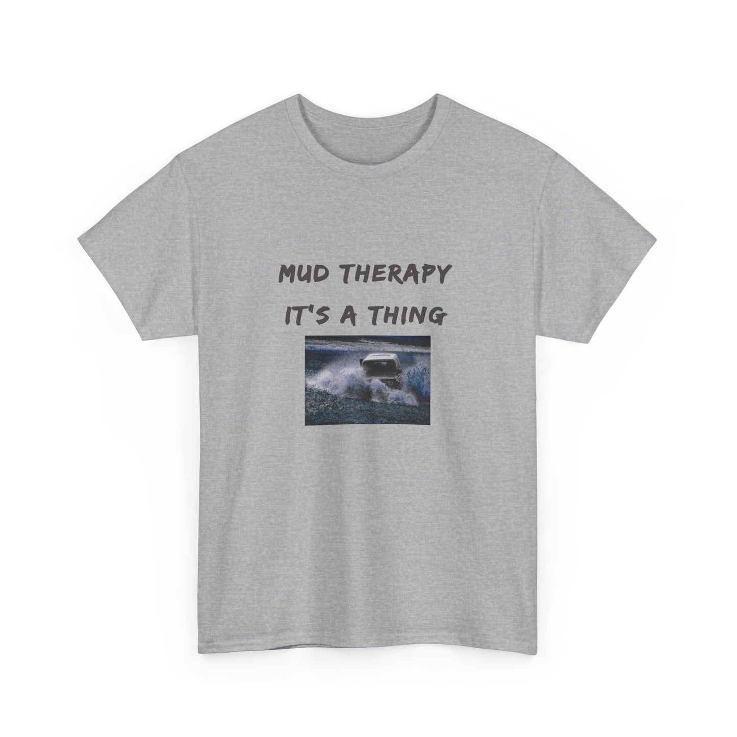 Mud Therapy 4 wheeling Unisex Heavy Cotton Tee - Perfect for Self-Care Days, Casual Outings, Gift for Friends, Summer Wear, Humor Apparel