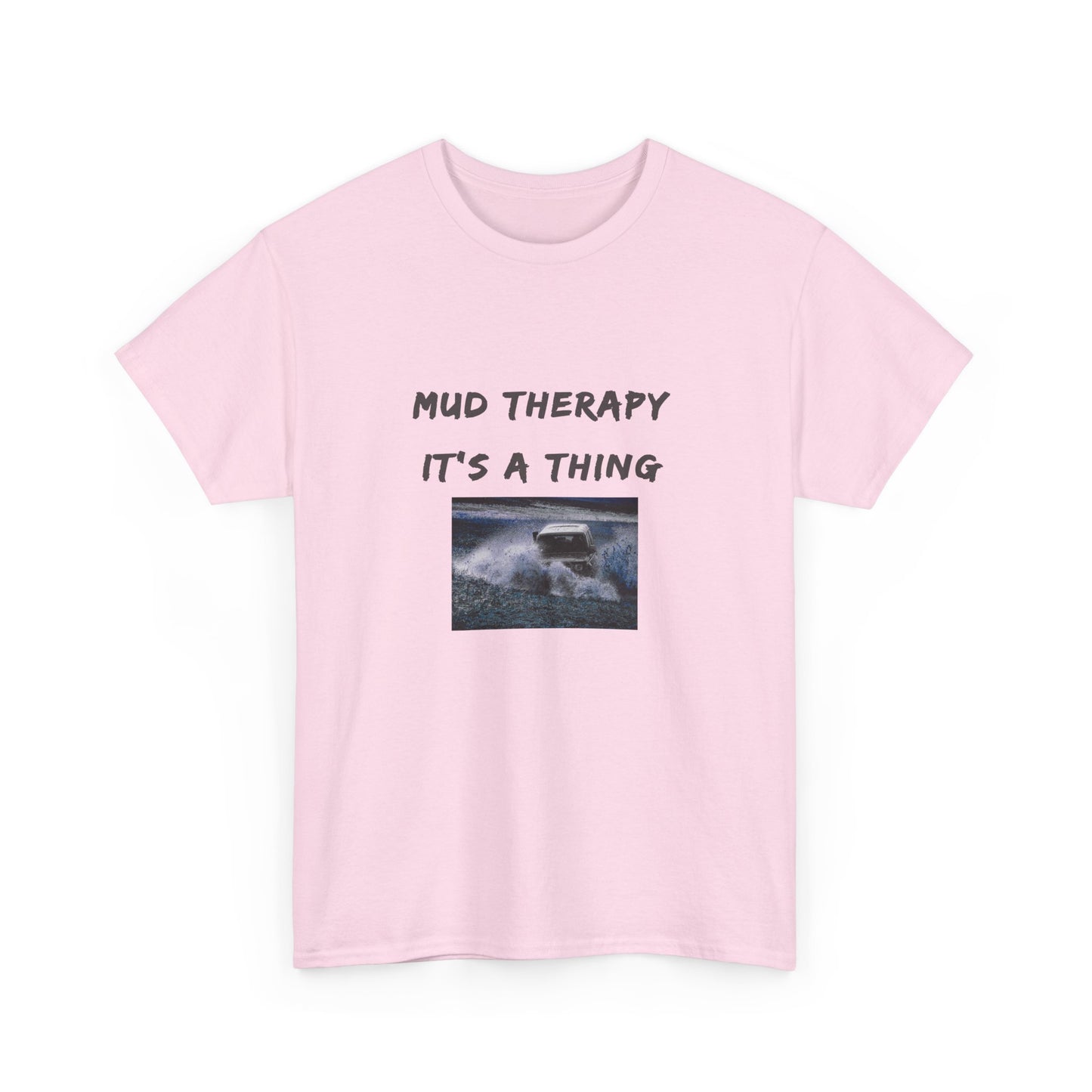 Mud Therapy 4 wheeling Unisex Heavy Cotton Tee - Perfect for Self-Care Days, Casual Outings, Gift for Friends, Summer Wear, Humor Apparel