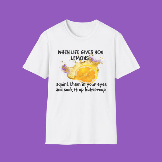 Playful Lemon Quote T-Shirt, Funny Gift Tee, Inspirational Humor Shirt