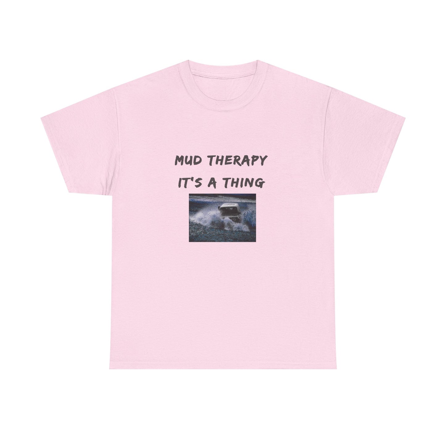 Mud Therapy 4 wheeling Unisex Heavy Cotton Tee - Perfect for Self-Care Days, Casual Outings, Gift for Friends, Summer Wear, Humor Apparel
