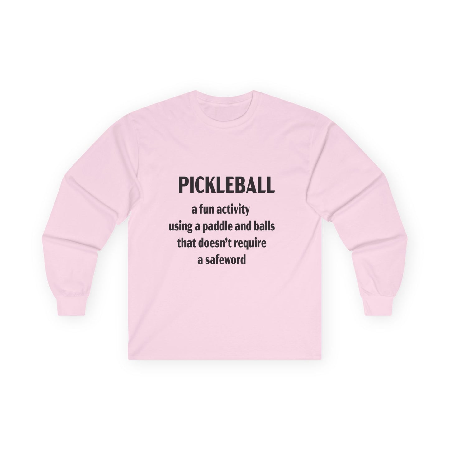 Pickleball Fun No Safeword Long Sleeve Tee, Gift for Pickleball Lovers, Sports Shirt, Game Day Apparel, Activewear for Athletes, Humor T-shirt