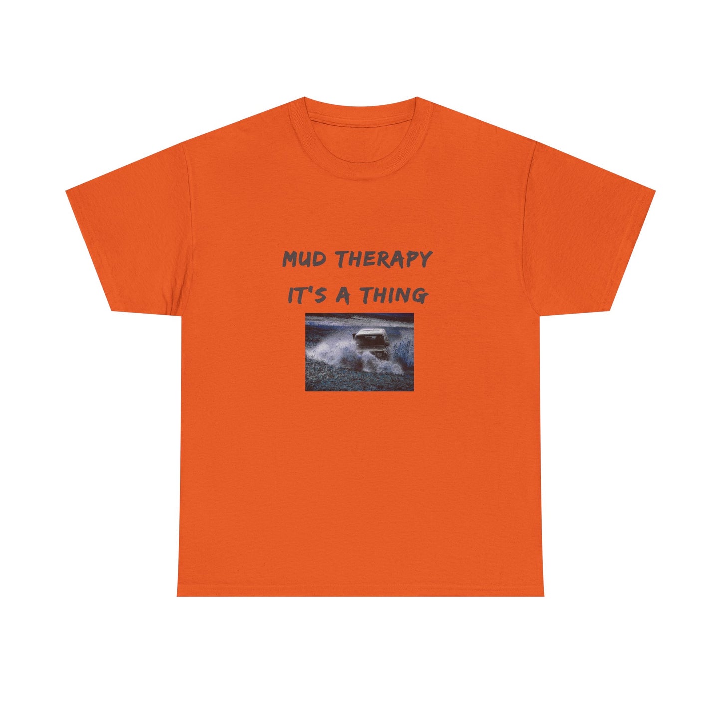 Mud Therapy 4 wheeling Unisex Heavy Cotton Tee - Perfect for Self-Care Days, Casual Outings, Gift for Friends, Summer Wear, Humor Apparel