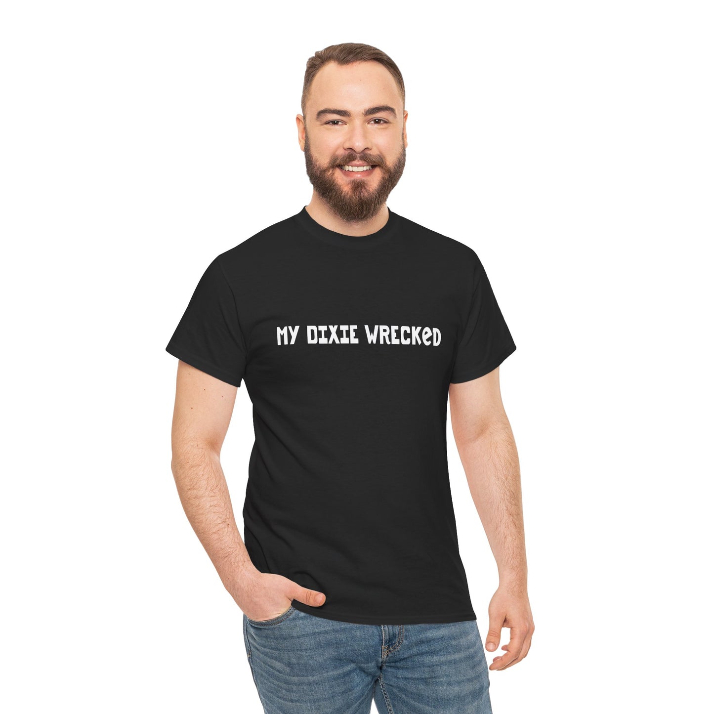 My Dixie Wrecked Tee — Southern Humor Graphic T‑Shirt
