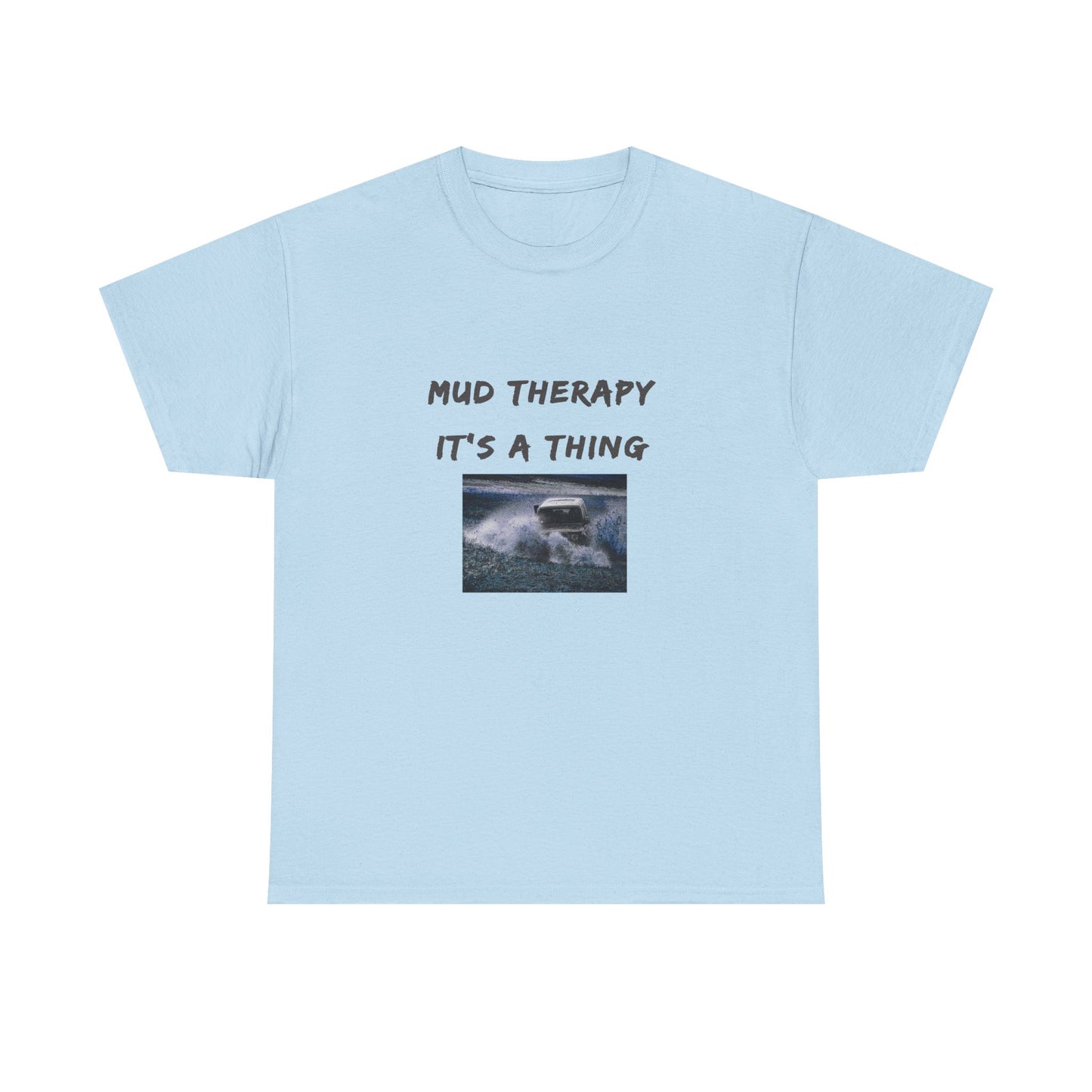 Mud Therapy 4 wheeling Unisex Heavy Cotton Tee - Perfect for Self-Care Days, Casual Outings, Gift for Friends, Summer Wear, Humor Apparel
