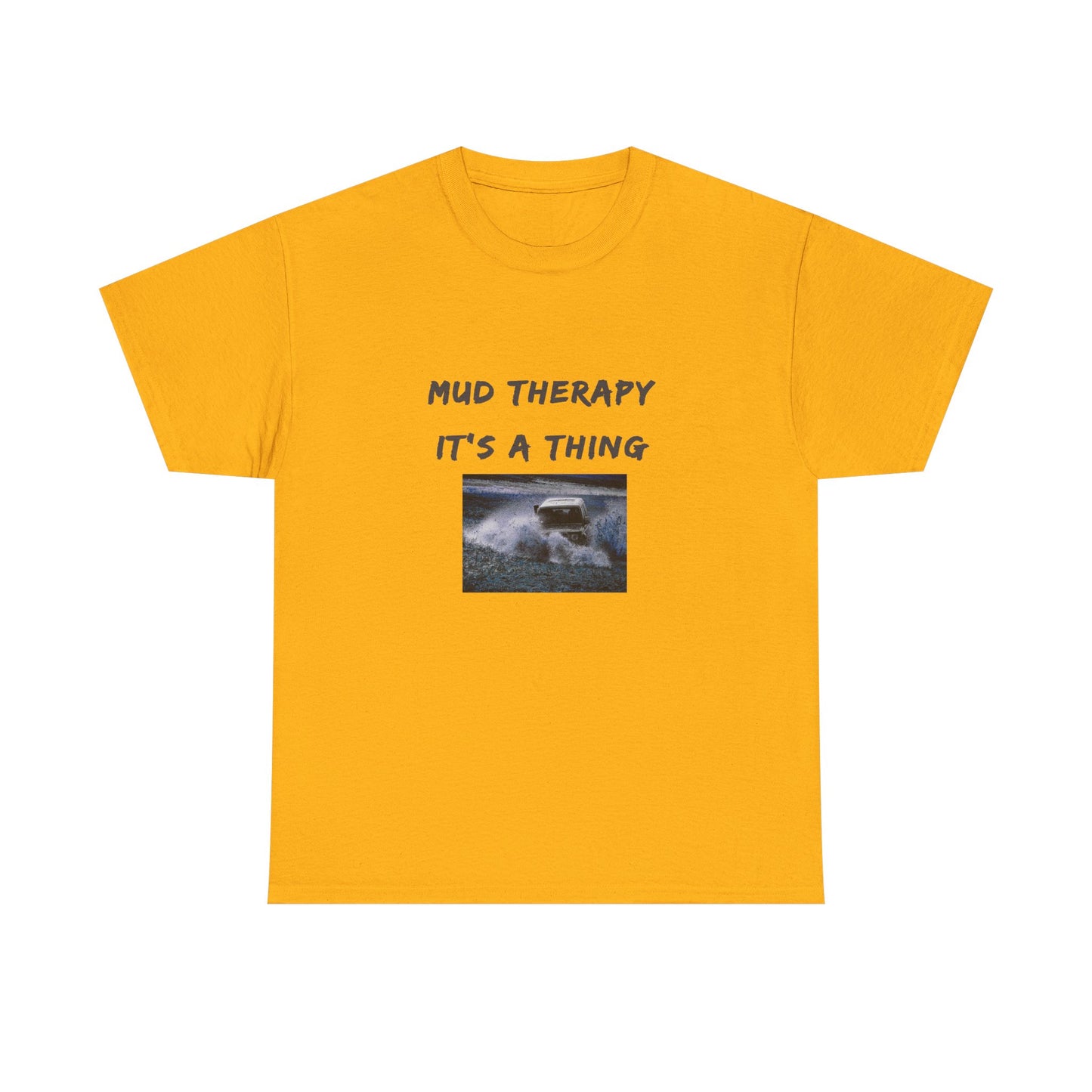 Mud Therapy 4 wheeling Unisex Heavy Cotton Tee - Perfect for Self-Care Days, Casual Outings, Gift for Friends, Summer Wear, Humor Apparel