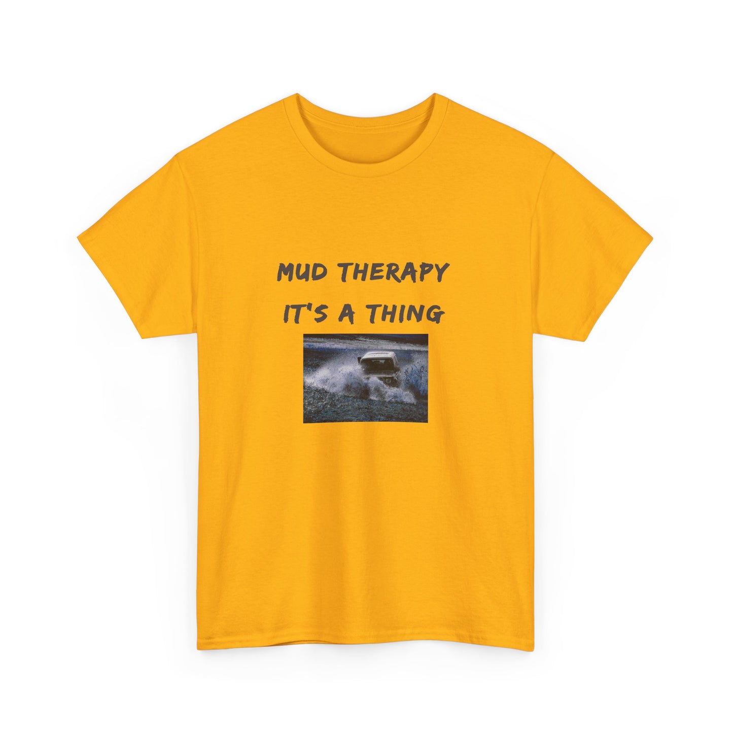 Mud Therapy 4 wheeling Unisex Heavy Cotton Tee - Perfect for Self-Care Days, Casual Outings, Gift for Friends, Summer Wear, Humor Apparel