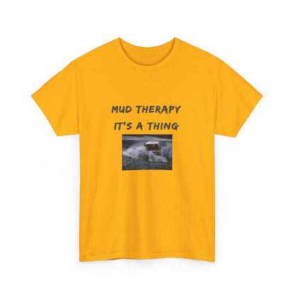 Mud Therapy 4 wheeling Unisex Heavy Cotton Tee - Perfect for Self-Care Days, Casual Outings, Gift for Friends, Summer Wear, Humor Apparel