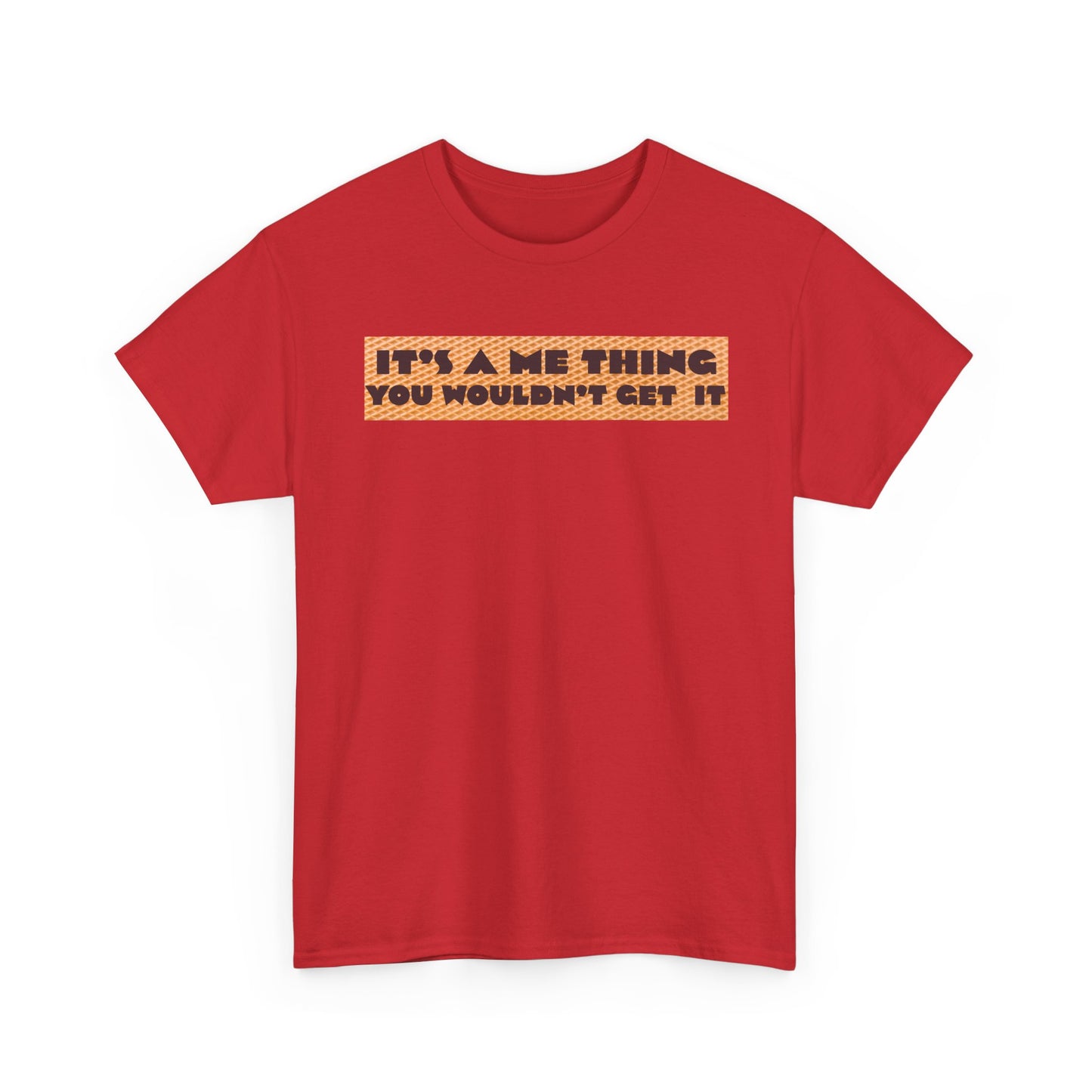 Funny Quote T-Shirt - 'It's a Me Thing', Casual Wear, Gift for Friends, Humor Apparel, Unique Gift Idea