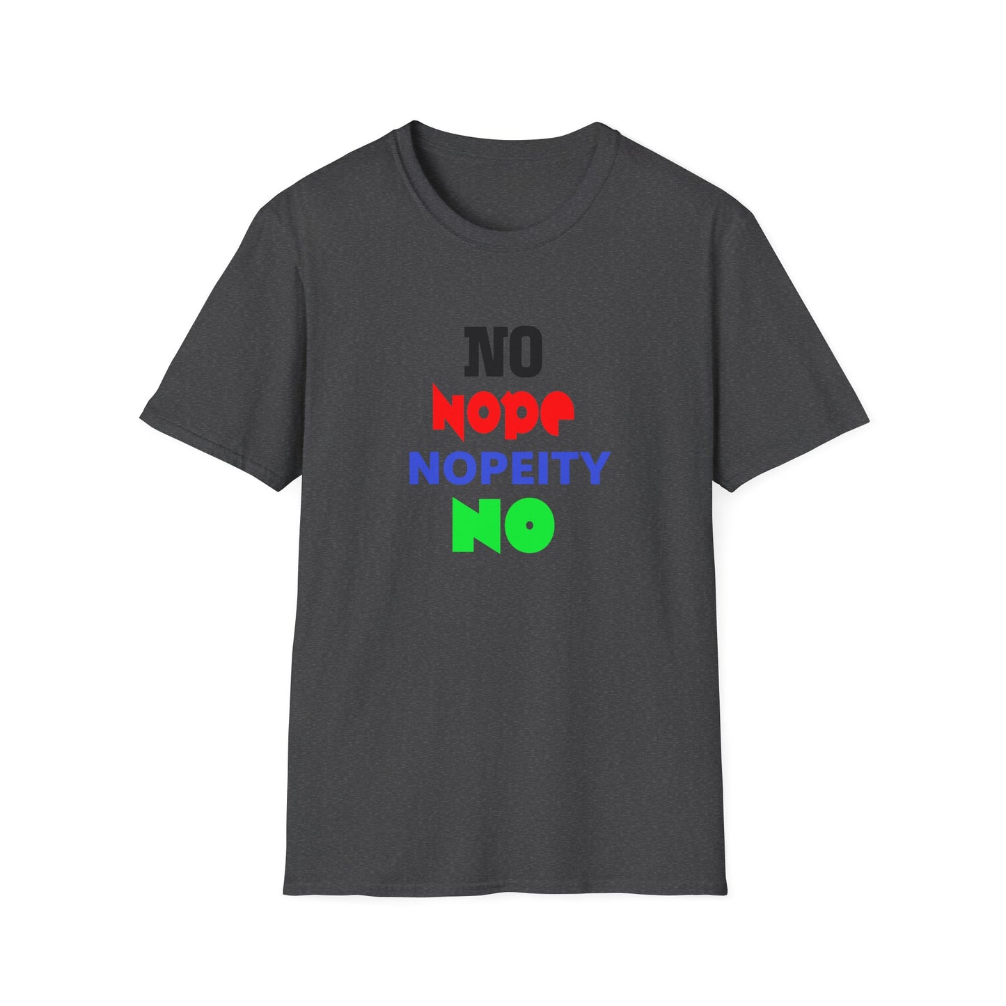 Nopeity Unisex Softstyle T-Shirt, Funny Tee, Gift for Friends, Casual Wear, Birthday Present, Humor Apparel