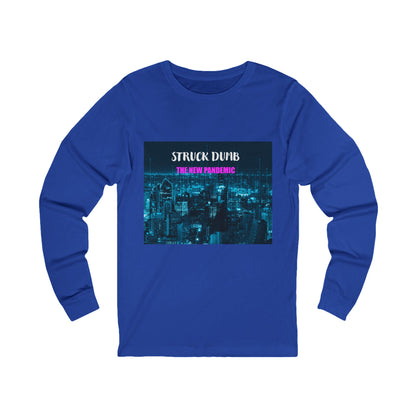 Struck Dumb The New Pandemic Unisex Long Sleeve Graphic Tee, Perfect for Gifting, Music Lovers, Concerts, Everyday Wear, Unique Style