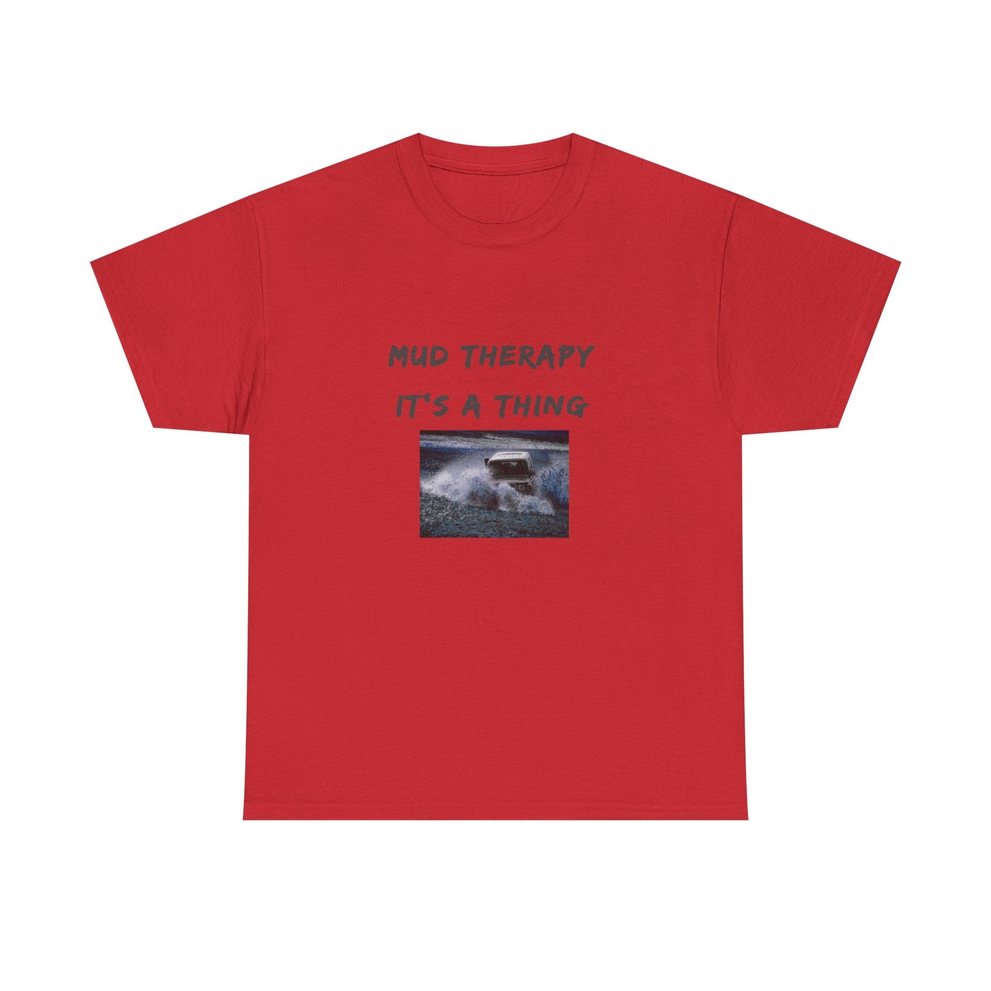 Mud Therapy 4 wheeling Unisex Heavy Cotton Tee - Perfect for Self-Care Days, Casual Outings, Gift for Friends, Summer Wear, Humor Apparel