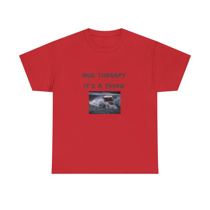 Mud Therapy 4 wheeling Unisex Heavy Cotton Tee - Perfect for Self-Care Days, Casual Outings, Gift for Friends, Summer Wear, Humor Apparel