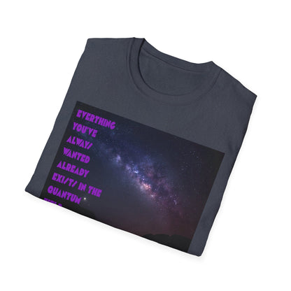 Quantum Field Galaxy-Themed Unisex T-Shirt - Cosmic Vibes, Inspirational Quote Tee, Gift for Space Lovers, Casual Wear, Unique Graphic T-Shirt