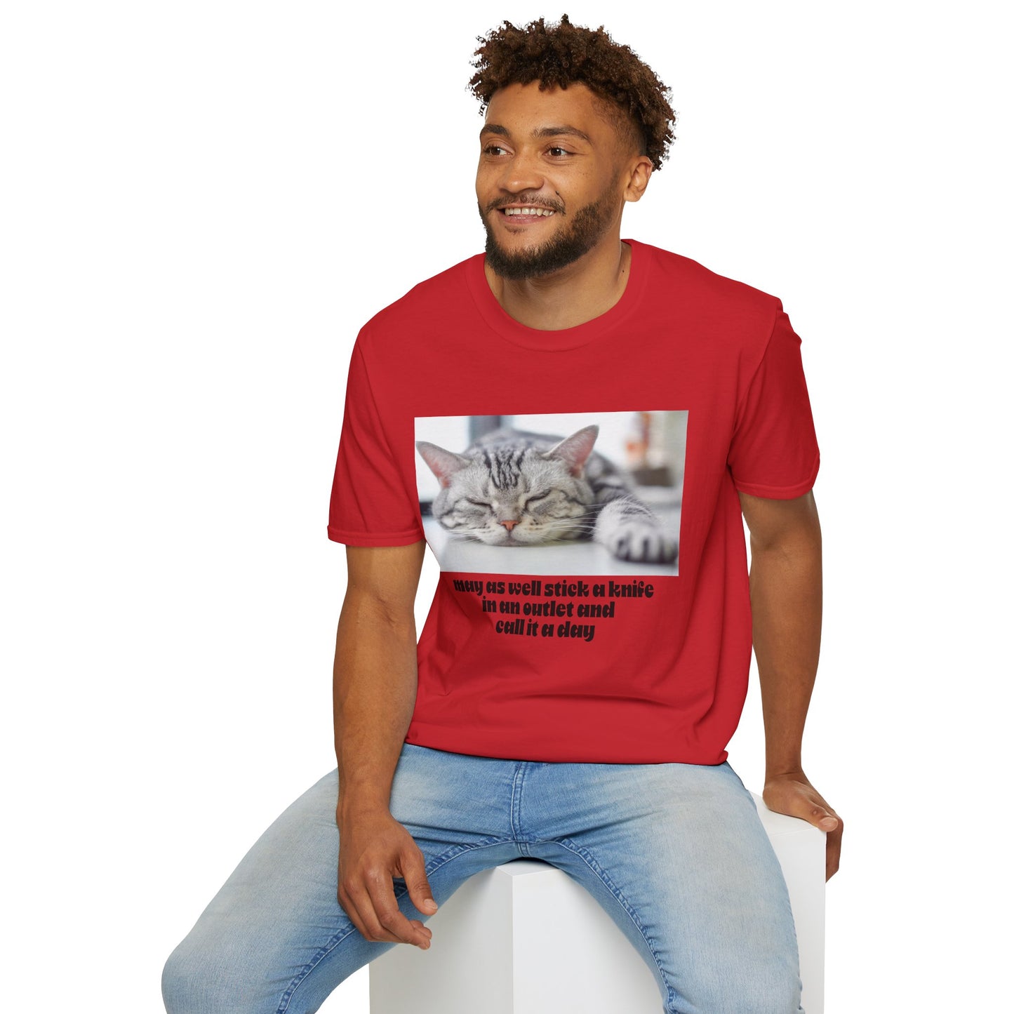 Funny Cat Quote T-Shirt, Unisex Tee, Cat Lover Gift, Sarcastic Humor Shirt, Casual Wear, Gift for Pet Owners