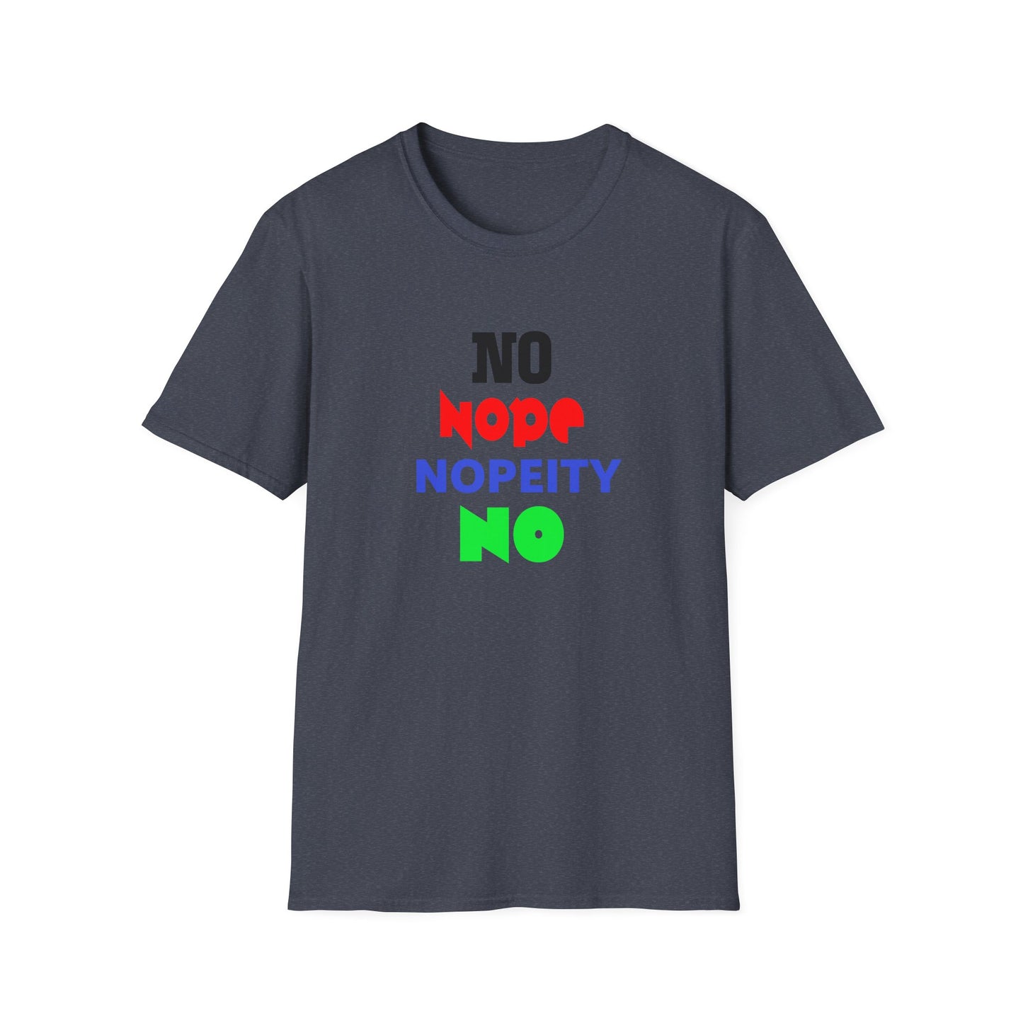 Nopeity Unisex Softstyle T-Shirt, Funny Tee, Gift for Friends, Casual Wear, Birthday Present, Humor Apparel