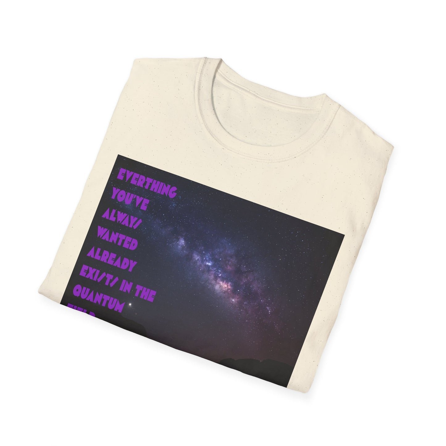 Quantum Field Galaxy-Themed Unisex T-Shirt - Cosmic Vibes, Inspirational Quote Tee, Gift for Space Lovers, Casual Wear, Unique Graphic T-Shirt