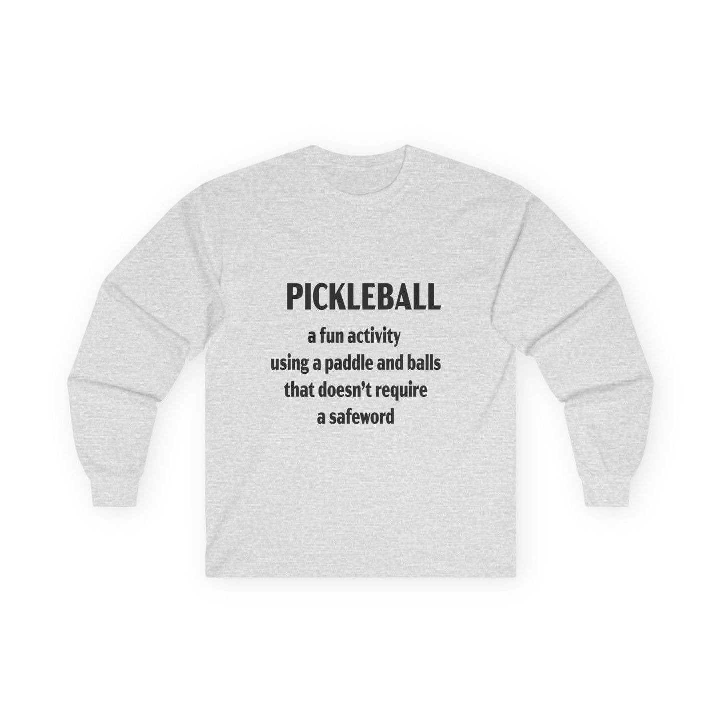 Pickleball Fun No Safeword Long Sleeve Tee, Gift for Pickleball Lovers, Sports Shirt, Game Day Apparel, Activewear for Athletes, Humor T-shirt