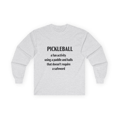 Pickleball Fun No Safeword Long Sleeve Tee, Gift for Pickleball Lovers, Sports Shirt, Game Day Apparel, Activewear for Athletes, Humor T-shirt