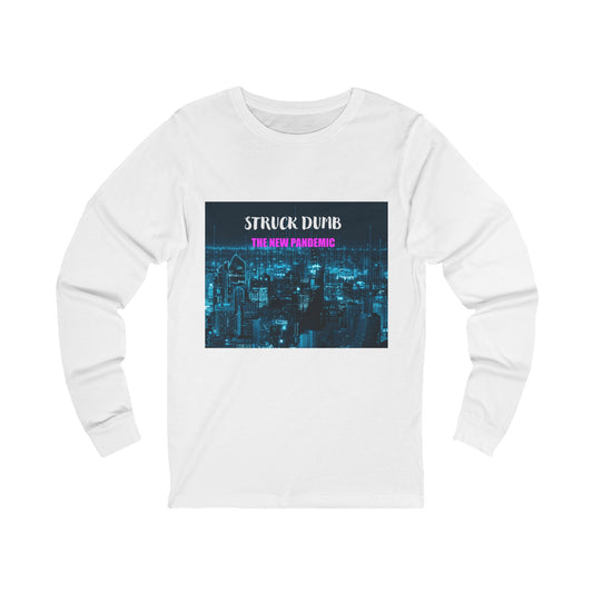 Struck Dumb The New Pandemic Unisex Long Sleeve Graphic Tee, Perfect for Gifting, Music Lovers, Concerts, Everyday Wear, Unique Style