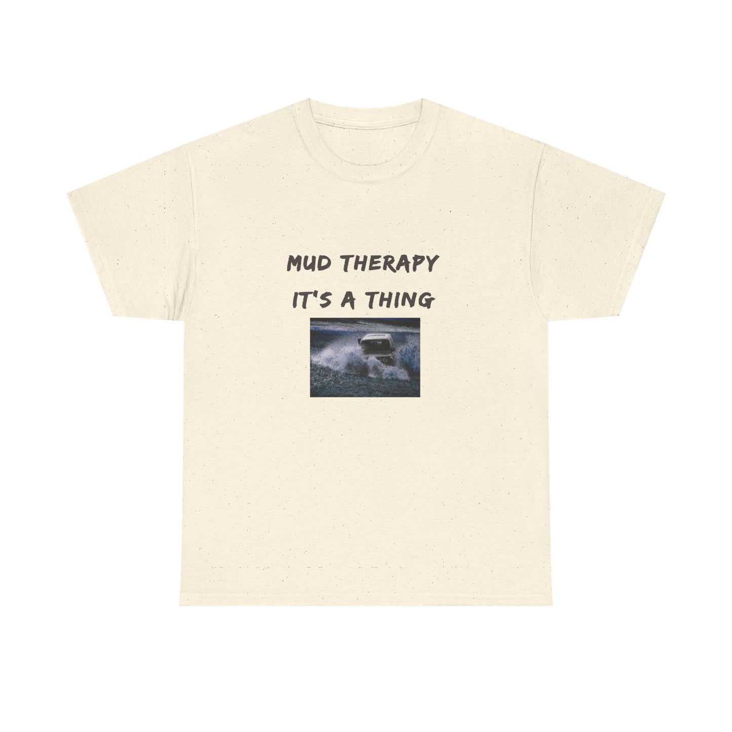 Mud Therapy 4 wheeling Unisex Heavy Cotton Tee - Perfect for Self-Care Days, Casual Outings, Gift for Friends, Summer Wear, Humor Apparel