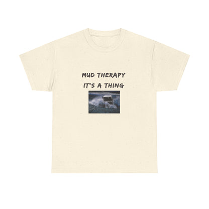 Mud Therapy 4 wheeling Unisex Heavy Cotton Tee - Perfect for Self-Care Days, Casual Outings, Gift for Friends, Summer Wear, Humor Apparel