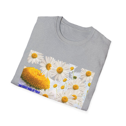 Daises Unisex T-Shirt - You Didn't Wake Up Today to Just Be Average