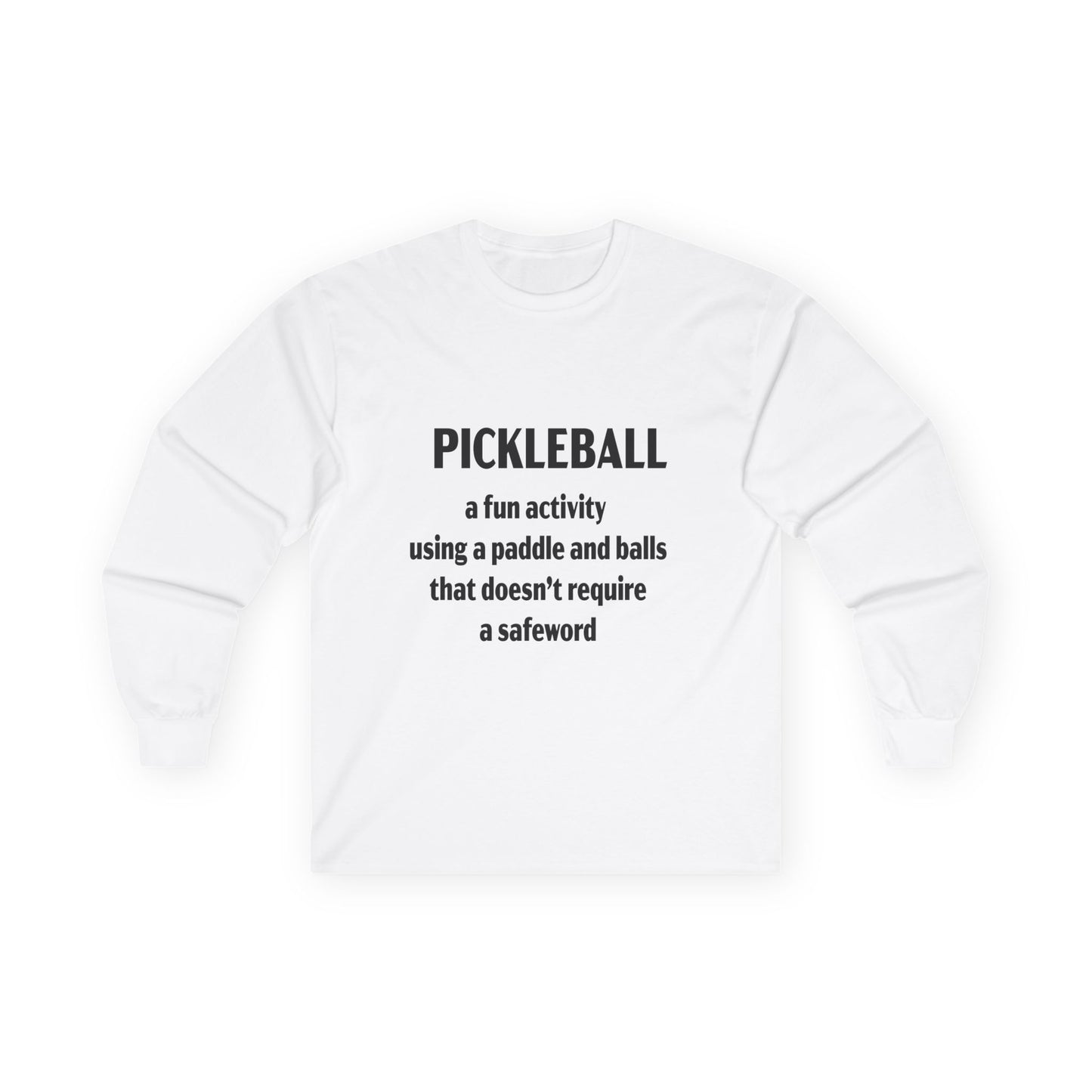 Pickleball Fun No Safeword Long Sleeve Tee, Gift for Pickleball Lovers, Sports Shirt, Game Day Apparel, Activewear for Athletes, Humor T-shirt