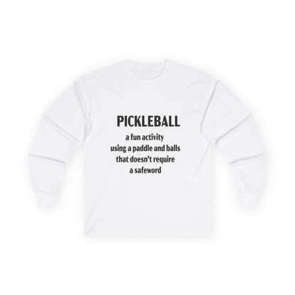 Pickleball Fun No Safeword Long Sleeve Tee, Gift for Pickleball Lovers, Sports Shirt, Game Day Apparel, Activewear for Athletes, Humor T-shirt