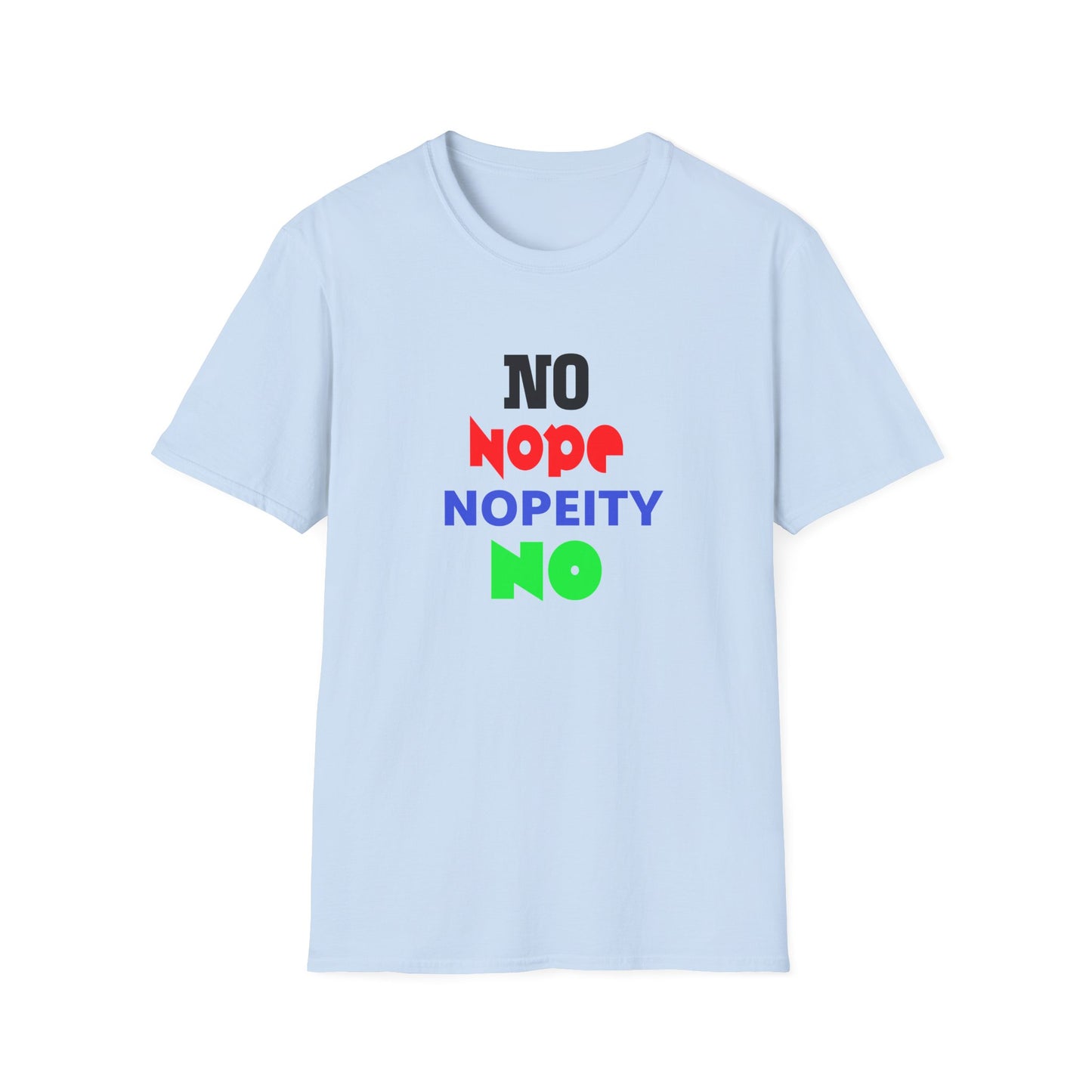 Nopeity Unisex Softstyle T-Shirt, Funny Tee, Gift for Friends, Casual Wear, Birthday Present, Humor Apparel