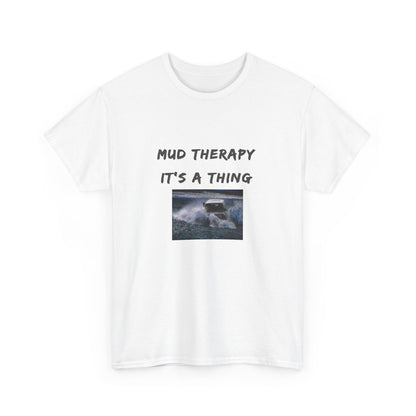 Mud Therapy 4 wheeling Unisex Heavy Cotton Tee - Perfect for Self-Care Days, Casual Outings, Gift for Friends, Summer Wear, Humor Apparel