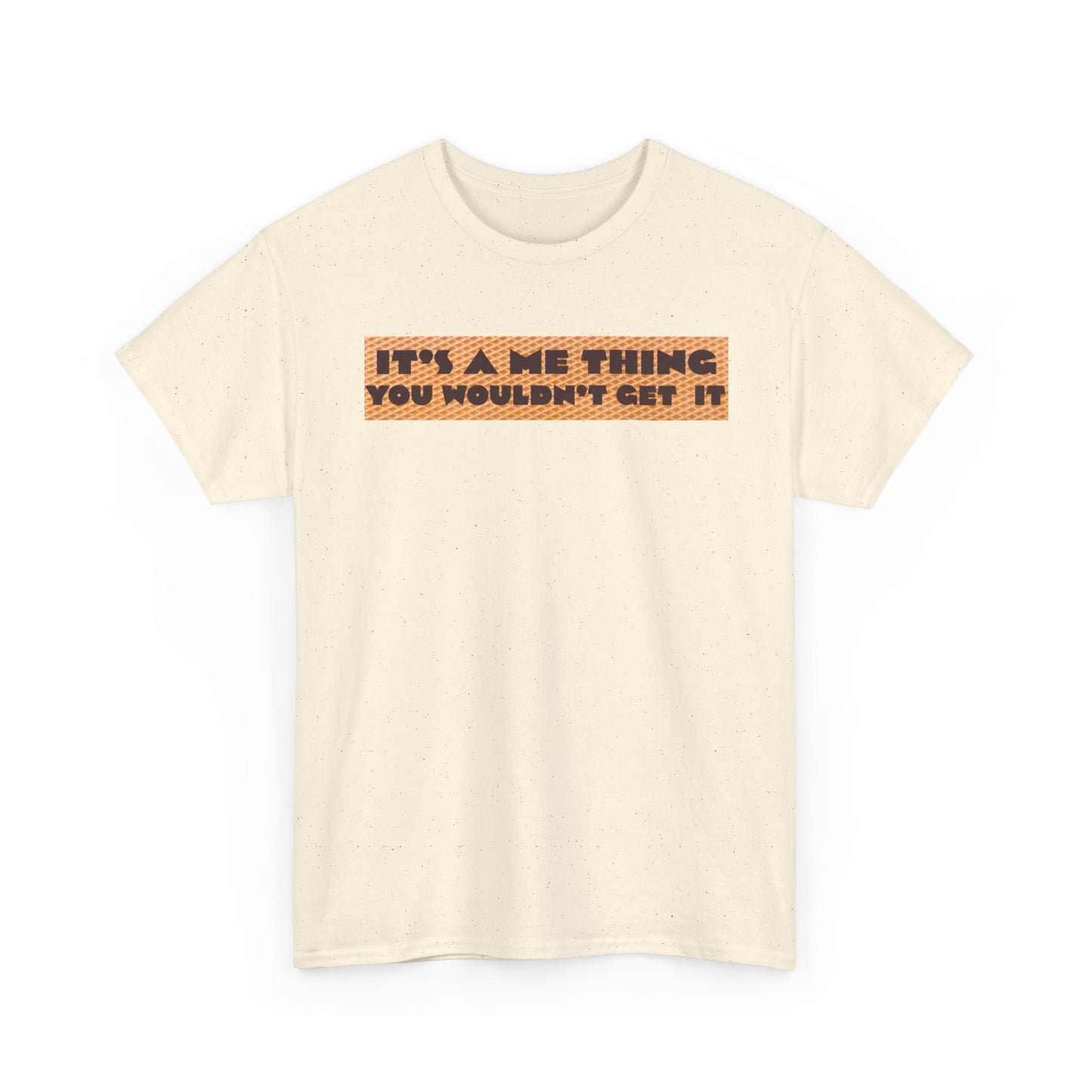 Funny Quote T-Shirt - 'It's a Me Thing', Casual Wear, Gift for Friends, Humor Apparel, Unique Gift Idea