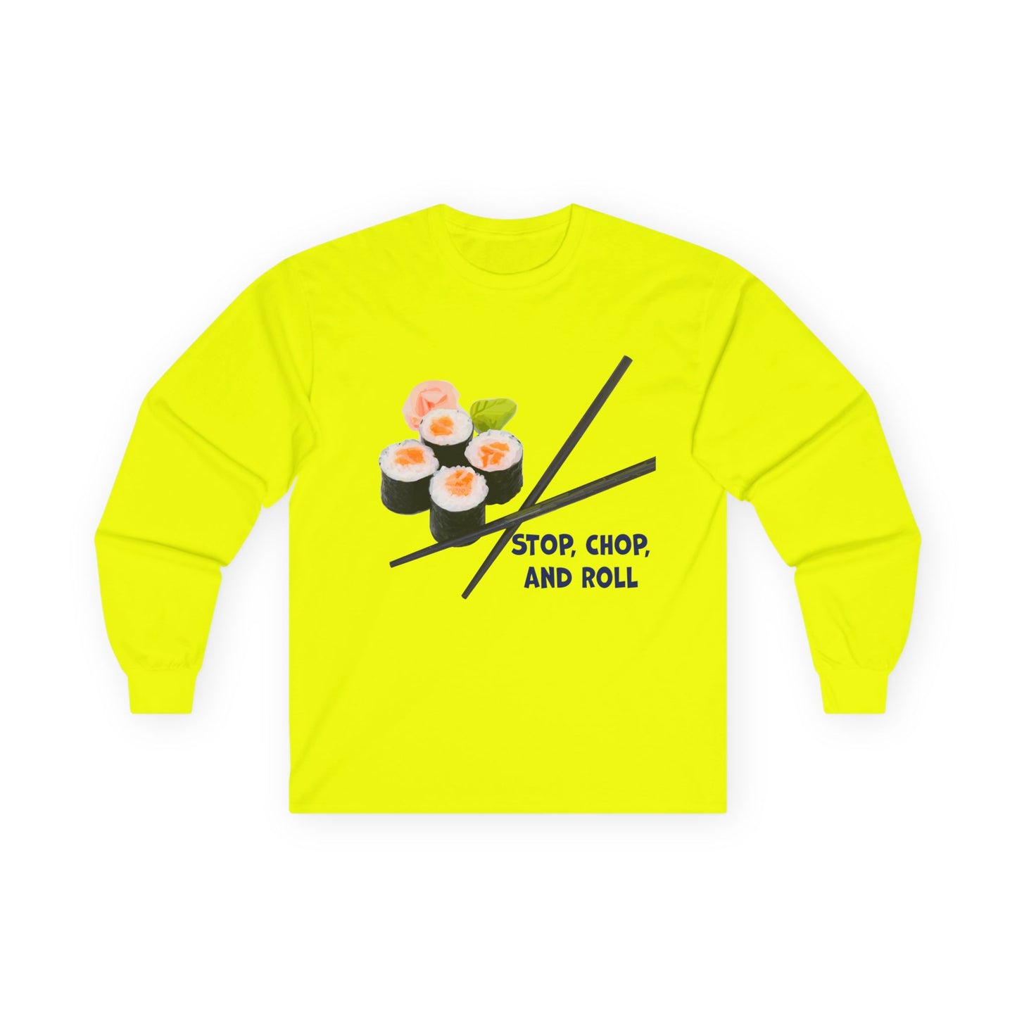 Sushi-Themed Long Sleeve Tee for Food Lovers, Perfect Gift for Foodies, Culinary Enthusiasts, Fun Casual Wear, Stop Chop and Roll Shirt