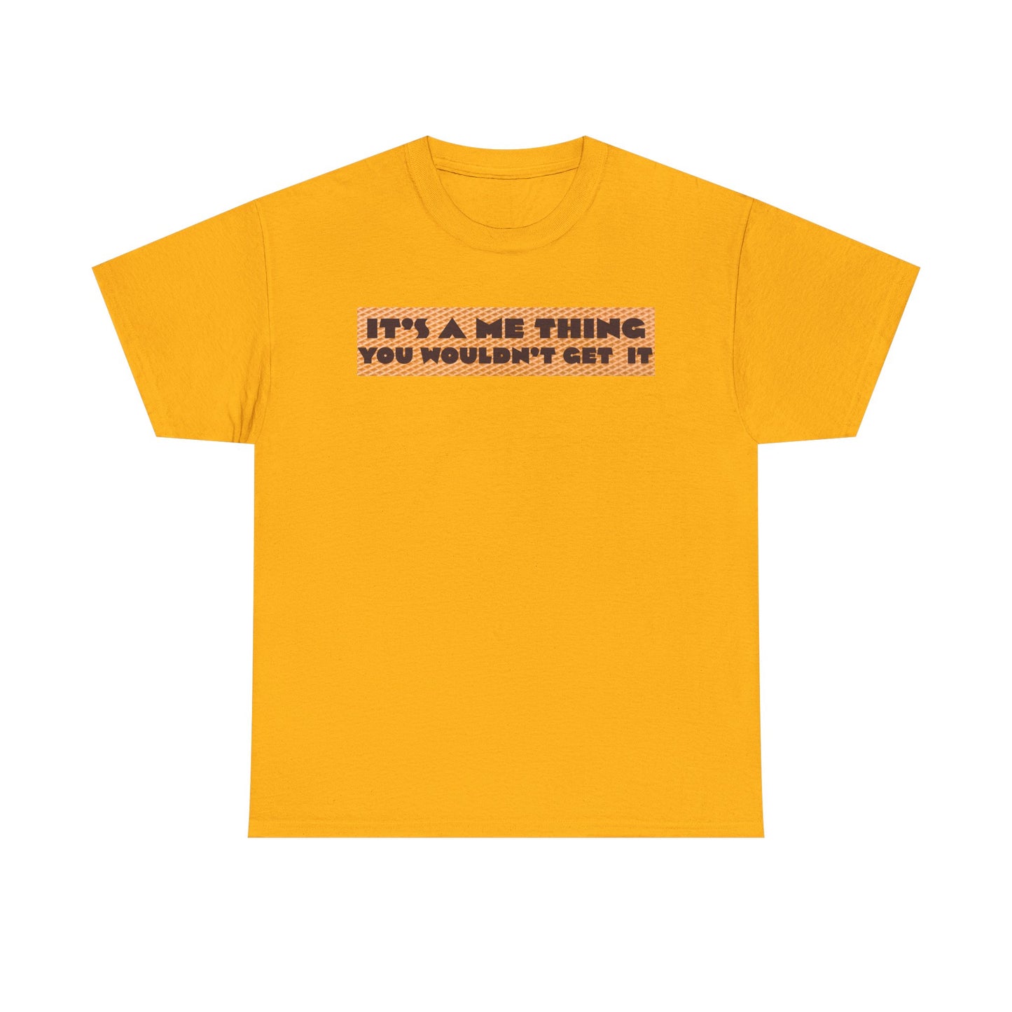 Funny Quote T-Shirt - 'It's a Me Thing', Casual Wear, Gift for Friends, Humor Apparel, Unique Gift Idea