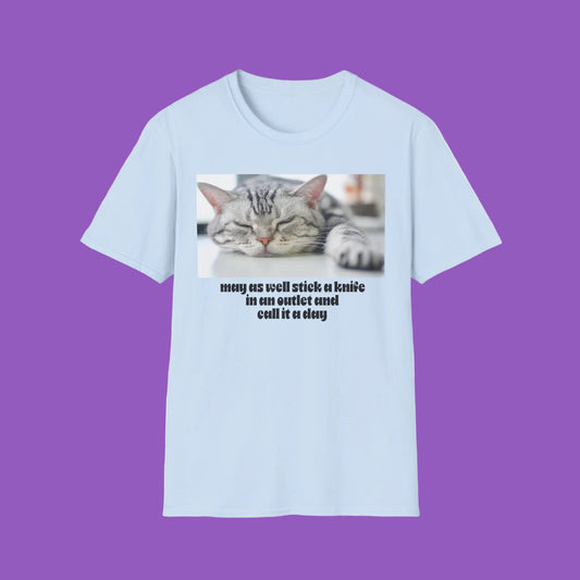 Funny Cat Quote T-Shirt, Unisex Tee, Cat Lover Gift, Sarcastic Humor Shirt, Casual Wear, Gift for Pet Owners