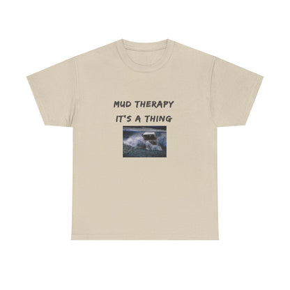 Mud Therapy 4 wheeling Unisex Heavy Cotton Tee - Perfect for Self-Care Days, Casual Outings, Gift for Friends, Summer Wear, Humor Apparel