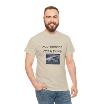 Mud Therapy 4 wheeling Unisex Heavy Cotton Tee - Perfect for Self-Care Days, Casual Outings, Gift for Friends, Summer Wear, Humor Apparel