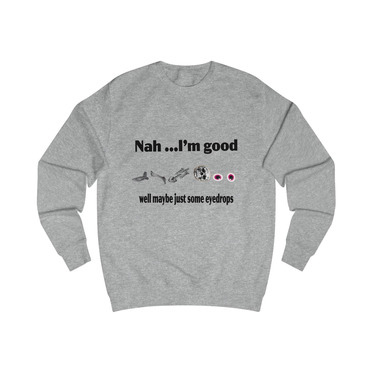 Nah, I'm Good Unisex Sweatshirt - Comfy Casual Wear for Everyday Vibes, Great for Friends Gatherings, Birthdays, and Chill Days, [...]