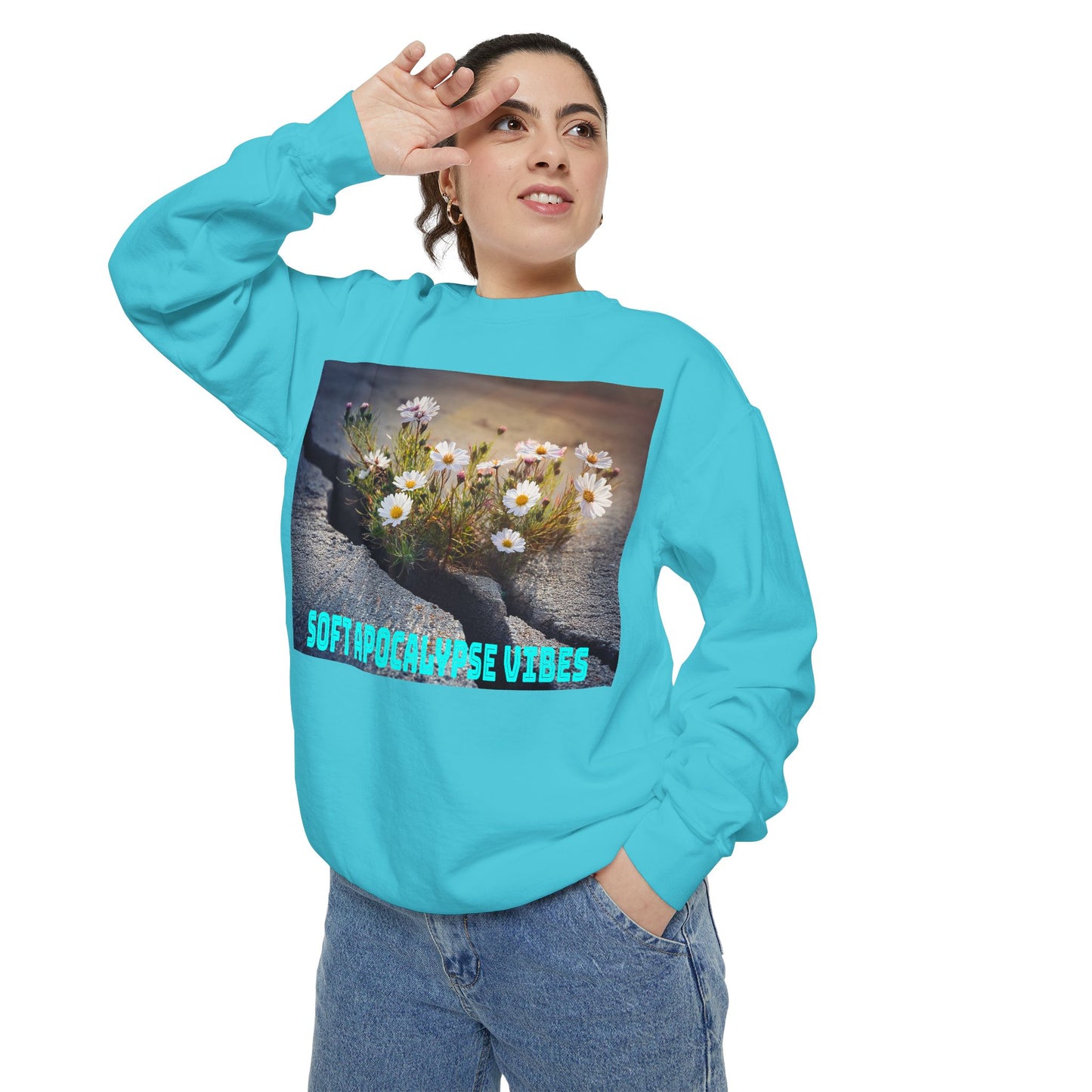 Garment-Dyed Sweatshirt Soft Apocalypse Vibes Flowers