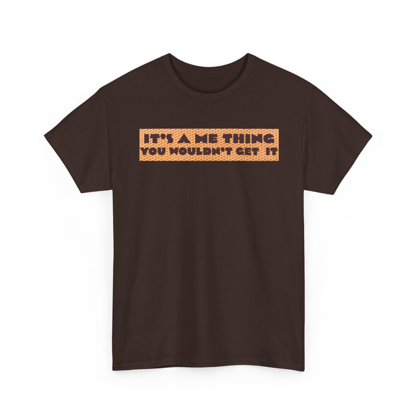 Funny Quote T-Shirt - 'It's a Me Thing', Casual Wear, Gift for Friends, Humor Apparel, Unique Gift Idea