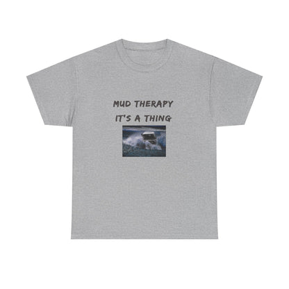 Mud Therapy 4 wheeling Unisex Heavy Cotton Tee - Perfect for Self-Care Days, Casual Outings, Gift for Friends, Summer Wear, Humor Apparel