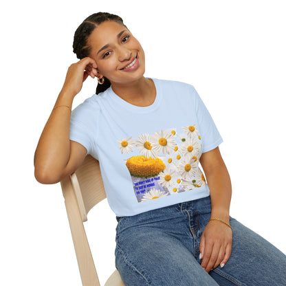 Daises Unisex T-Shirt - You Didn't Wake Up Today to Just Be Average