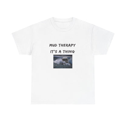 Mud Therapy 4 wheeling Unisex Heavy Cotton Tee - Perfect for Self-Care Days, Casual Outings, Gift for Friends, Summer Wear, Humor Apparel