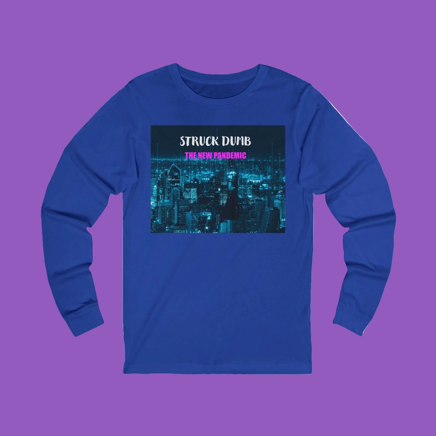 Struck Dumb the New Pandemic Unisex Long Sleeve Graphic Tee