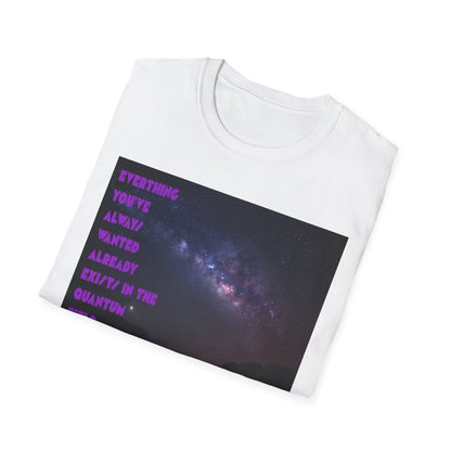 Quantum Field Galaxy-Themed Unisex T-Shirt - Cosmic Vibes, Inspirational Quote Tee, Gift for Space Lovers, Casual Wear, Unique Graphic T-Shirt