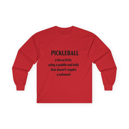 Pickleball Fun No Safeword Long Sleeve Tee, Gift for Pickleball Lovers, Sports Shirt, Game Day Apparel, Activewear for Athletes, Humor T-shirt