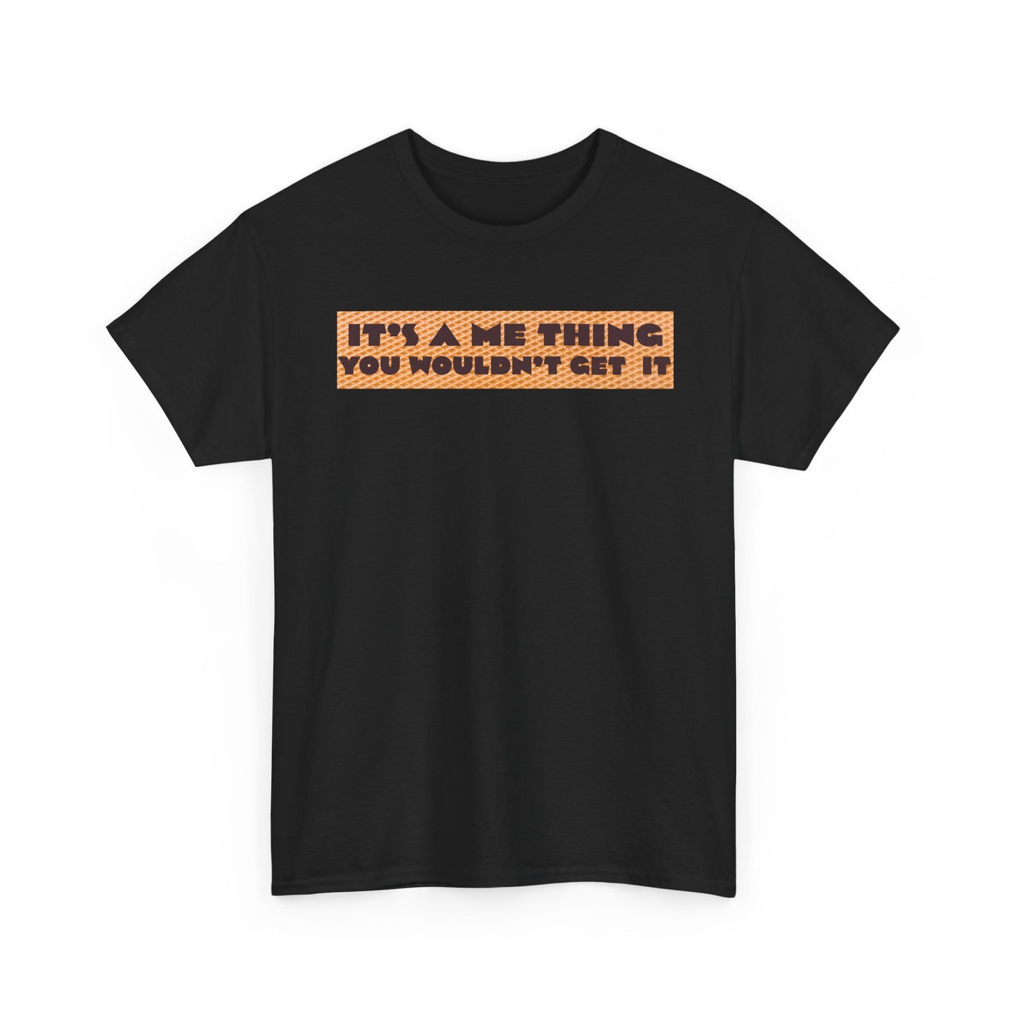 Funny Quote T-Shirt - 'It's a Me Thing', Casual Wear, Gift for Friends, Humor Apparel, Unique Gift Idea